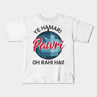 Ye Hamari Pawri Oh rahi hai Hindi Meme Quote Party design Kids T-Shirt